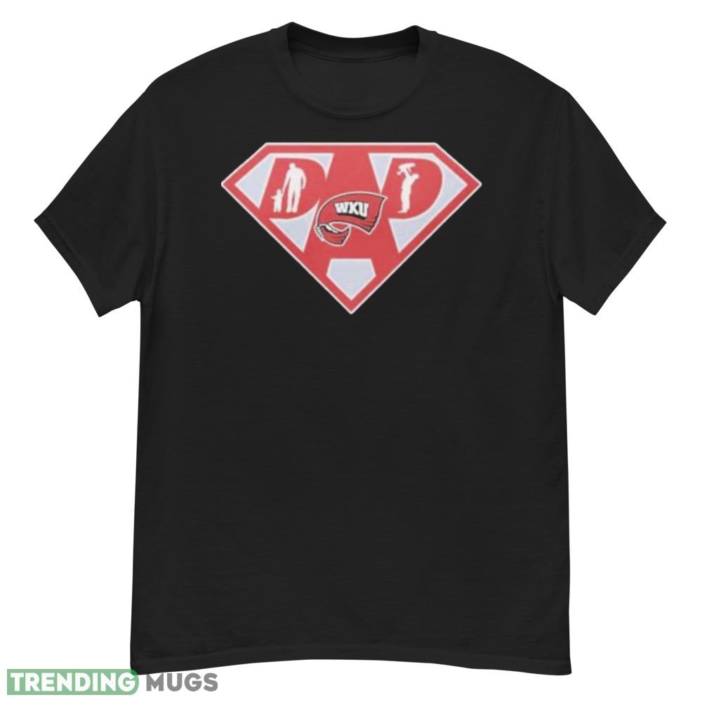 western Kentucky Hilltoppers Super dad shirt Dark Shirt western Kentucky Hilltoppers Super dad shirt Dark Shirt