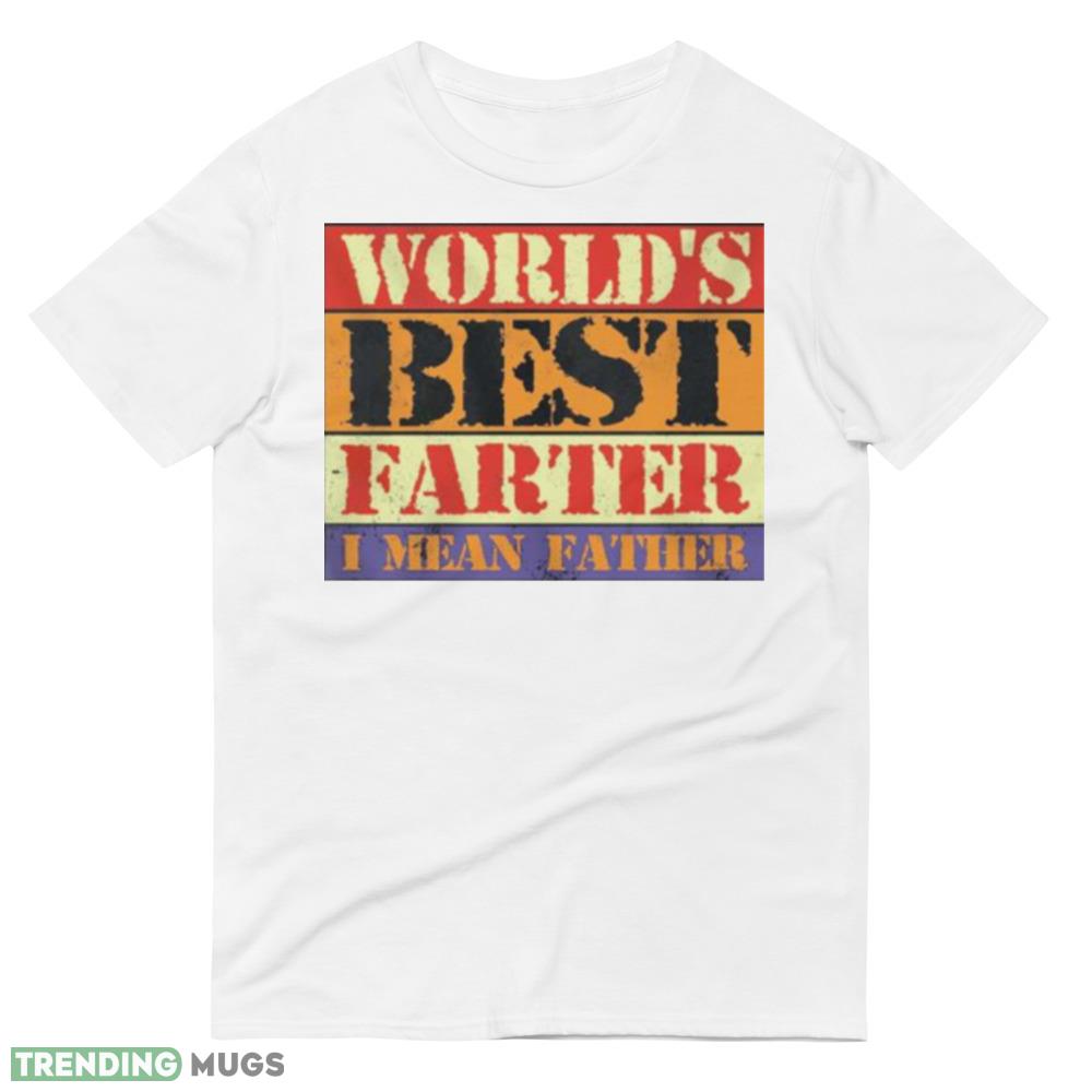 World’s Best Farter I Mean Father vintage shirt Light Shirt World’s Best Farter I Mean Father vintage shirt Light Shirt