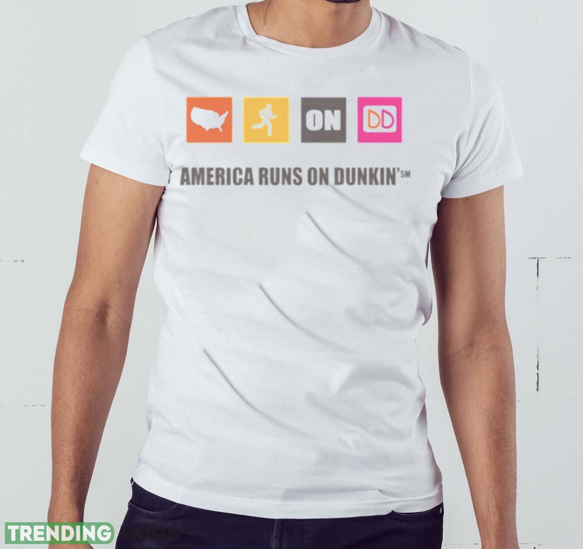 America Runs On Dunkin shirt Light Shirt America Runs On Dunkin shirt Light Shirt