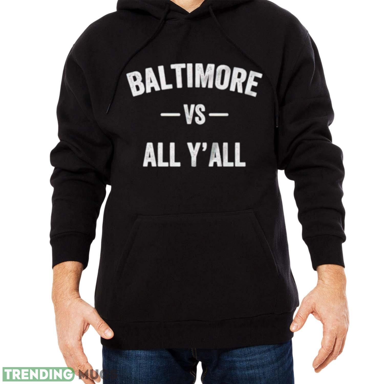 Baltimore vs all y’all shirt Dark Shirt Baltimore vs all y’all shirt Dark Shirt
