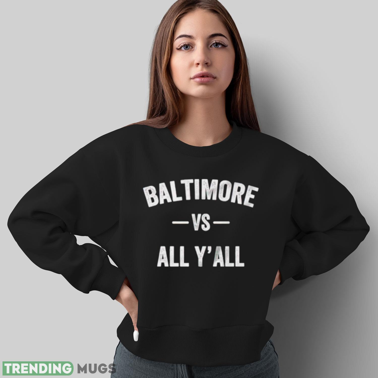 Baltimore vs all y’all shirt Dark Shirt Baltimore vs all y’all shirt Dark Shirt