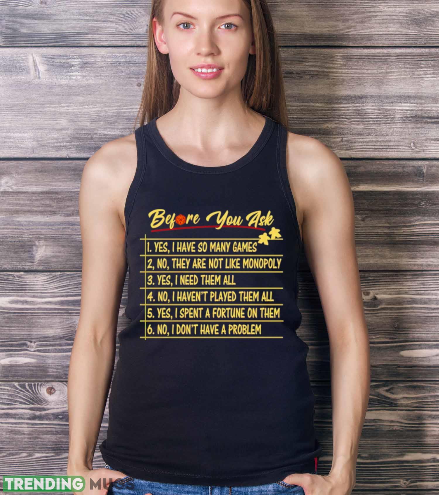 Before you ask yes i have so many games shirt Dark Shirt Before you ask yes i have so many games shirt Dark Shirt