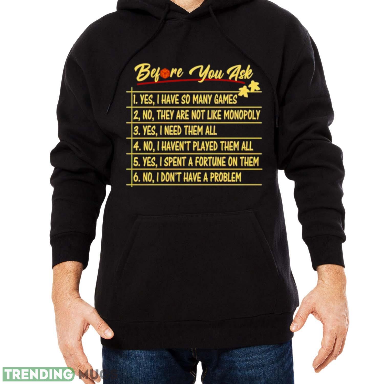 Before you ask yes i have so many games shirt Dark Shirt Before you ask yes i have so many games shirt Dark Shirt