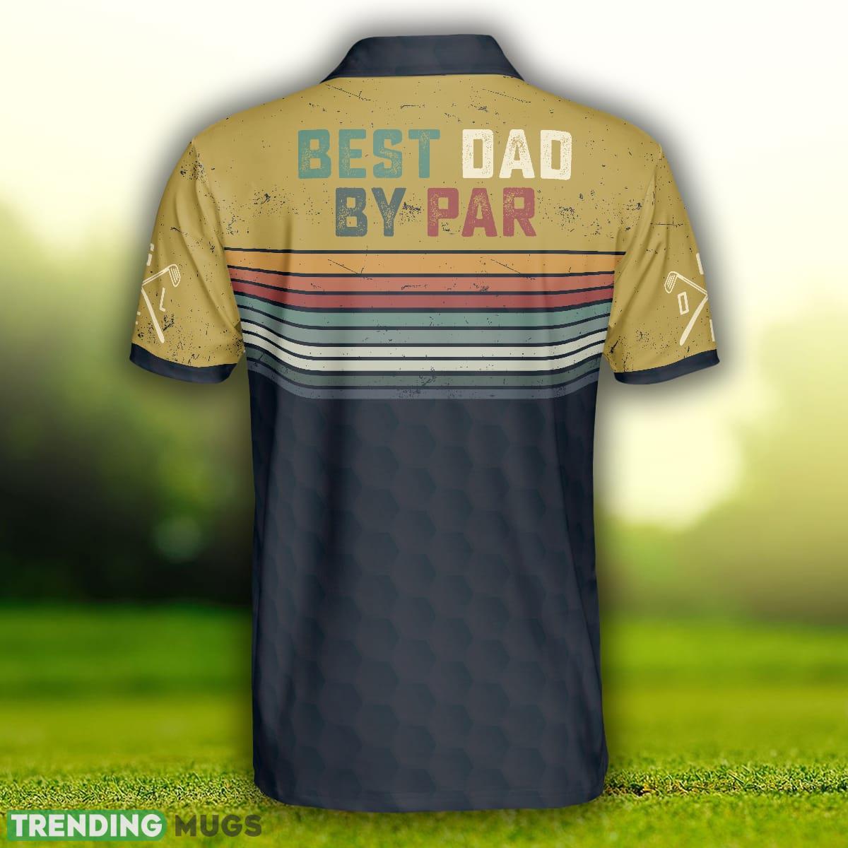 Best Dad By Par Golf Dad, Plus Size Golfing Polo Style shirt, Best Gift For Golf Addicts Dad Polo Shirt Polo Shirt Best Dad By Par Golf Dad, Plus Size Golfing Polo Style shirt, Best Gift For Golf Addicts Dad Polo Shirt Polo Shirt