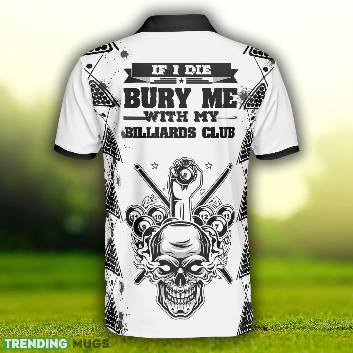 Billiards To Death Burry Me With Billiards Club, Cool Skull Design For Billiards Lovers Polo Shirt Polo Shirt Billiards To Death Burry Me With Billiards Club, Cool Skull Design For Billiards Lovers Polo Shirt Polo Shirt
