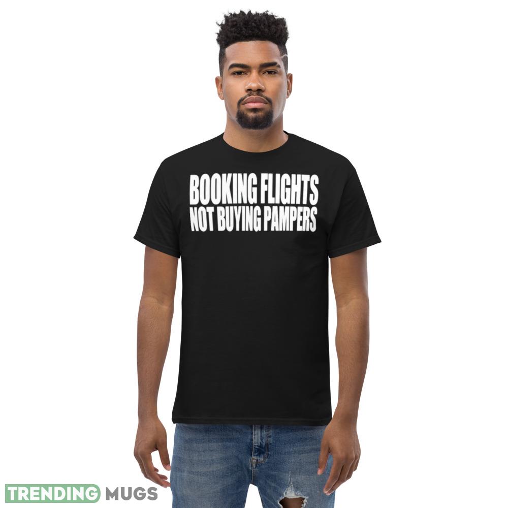 Booking flights not buying pampers shirt Dark Shirt Booking flights not buying pampers shirt Dark Shirt