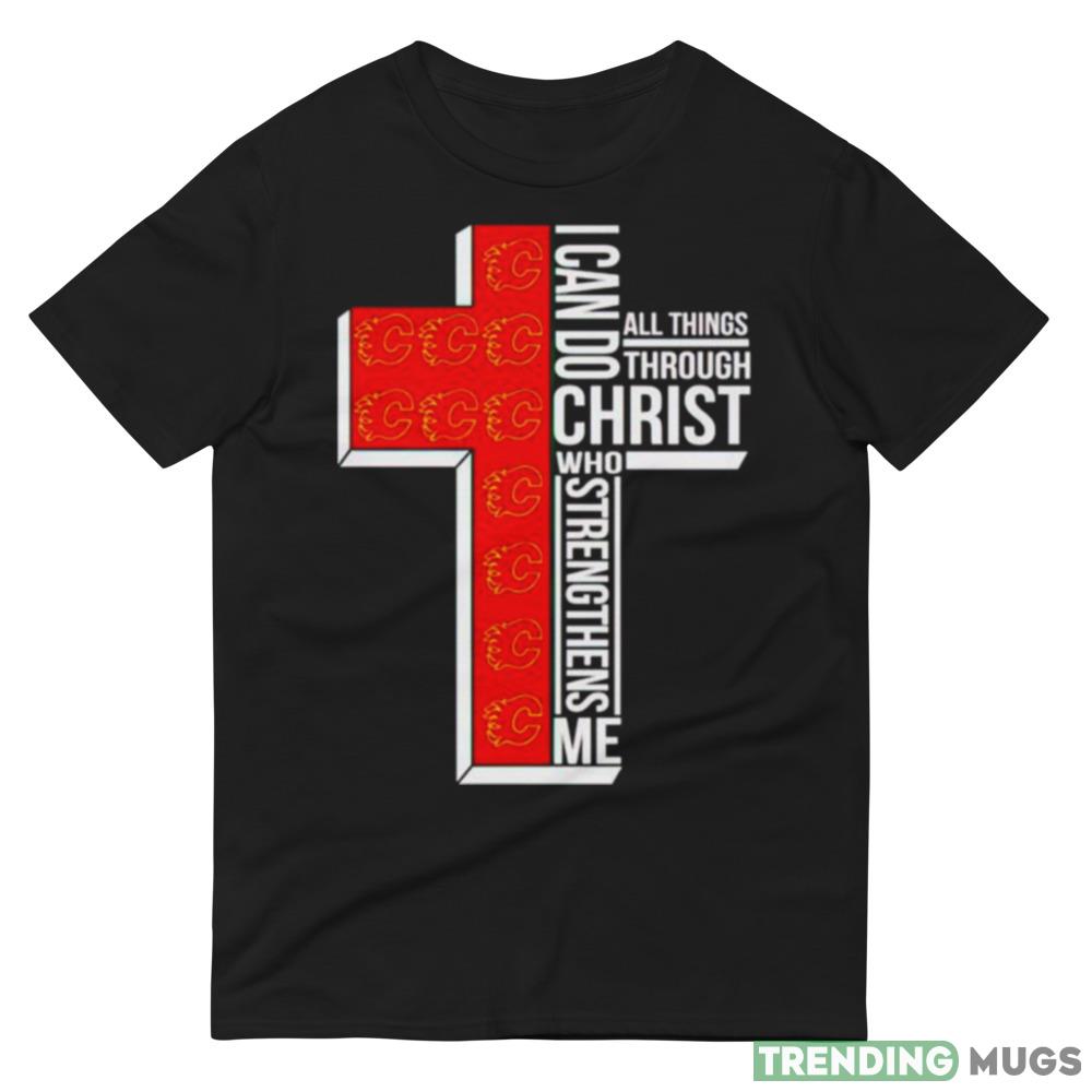 calgary Flames I can do all things through Christ who strengthens me cross shirt Dark Shirt calgary Flames I can do all things through Christ who strengthens me cross shirt Dark Shirt