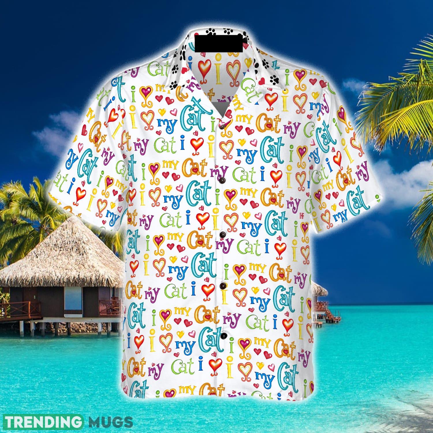Cat I Love My Cat Hawaiian Shirt Summer Beach Gift For Men And Women Hawaiian Shirt Cat I Love My Cat Hawaiian Shirt Summer Beach Gift For Men And Women Hawaiian Shirt