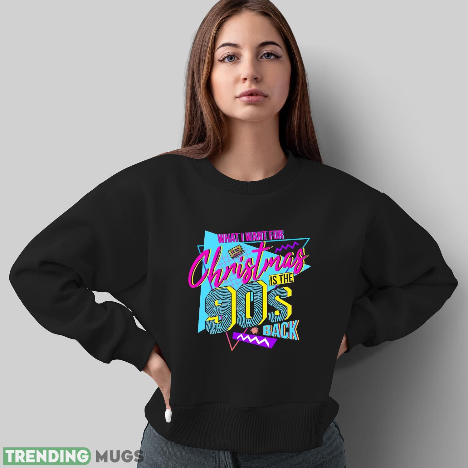 Christmas Sweatshirt Christmas 90s Back 90s Birthday Hoodie Gift for 90s Birthday Gift for Her Christmas Womes Shirt Dark Shirt Christmas Sweatshirt Christmas 90s Back 90s Birthday Hoodie Gift for 90s Birthday Gift for Her Christmas Womes Shirt Dark Shirt