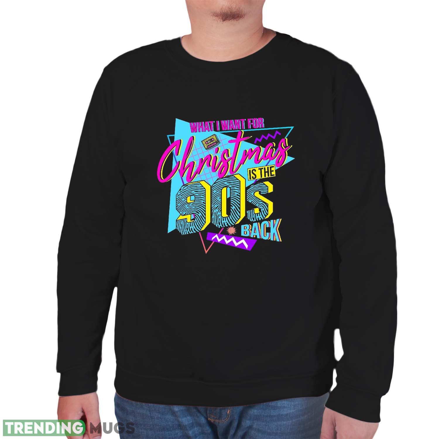 Christmas Sweatshirt Christmas 90s Back 90s Birthday Hoodie Gift for 90s Birthday Gift for Her Christmas Womes Shirt Dark Shirt Christmas Sweatshirt Christmas 90s Back 90s Birthday Hoodie Gift for 90s Birthday Gift for Her Christmas Womes Shirt Dark Shirt
