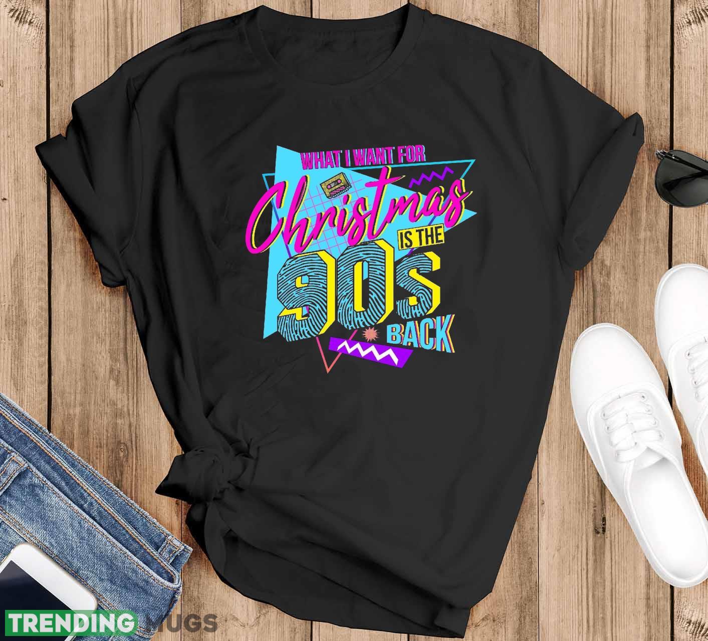 Christmas Sweatshirt Christmas 90s Back 90s Birthday Hoodie Gift for 90s Birthday Gift for Her Christmas Womes Shirt - Black T-Shirt Christmas Sweatshirt Christmas 90s Back 90s Birthday Hoodie Gift for 90s Birthday Gift for Her Christmas Womes Shirt - Black T-Shirt