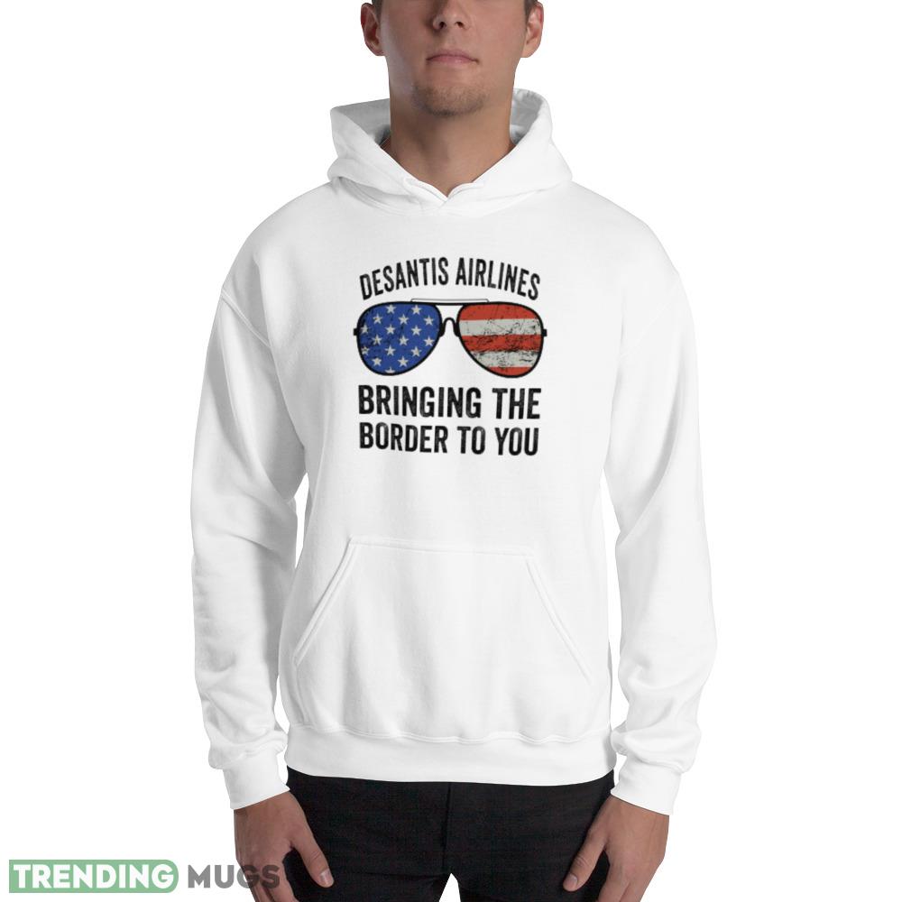 Desantis Airlines Bringing the border to you T Shirt 3 Light Shirt Desantis Airlines Bringing the border to you T Shirt 3 Light Shirt