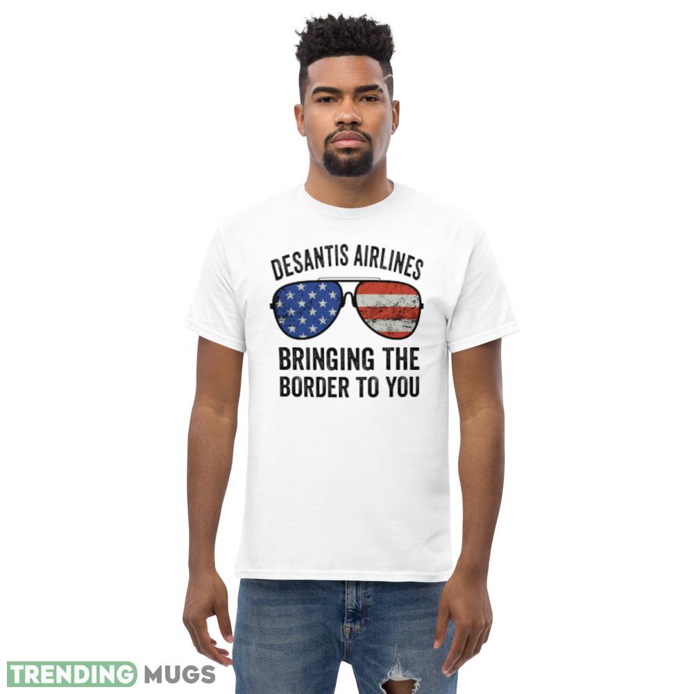 Desantis Airlines Bringing the border to you T Shirt 3 Light Shirt Desantis Airlines Bringing the border to you T Shirt 3 Light Shirt