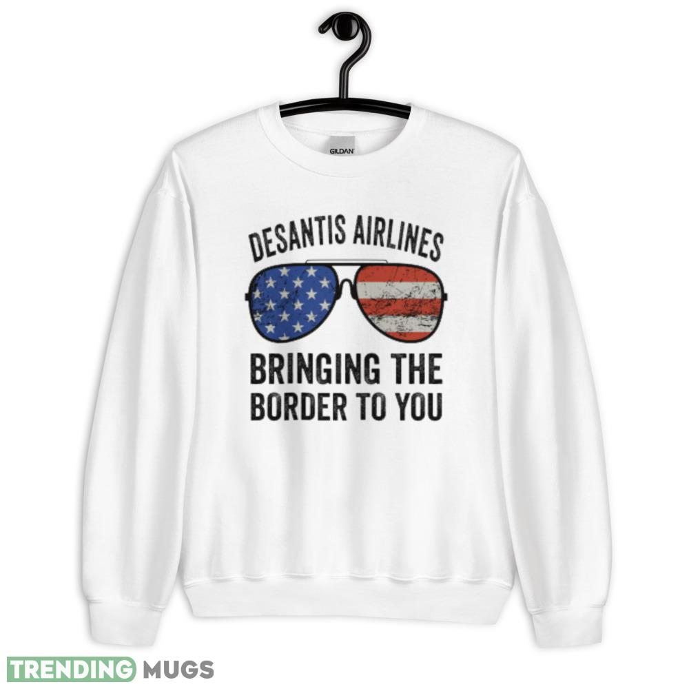 Desantis Airlines Bringing the border to you T Shirt 3 - 18000 Unisex Heavy Blend Crewneck Sweatshirt Desantis Airlines Bringing the border to you T Shirt 3 - 18000 Unisex Heavy Blend Crewneck Sweatshirt