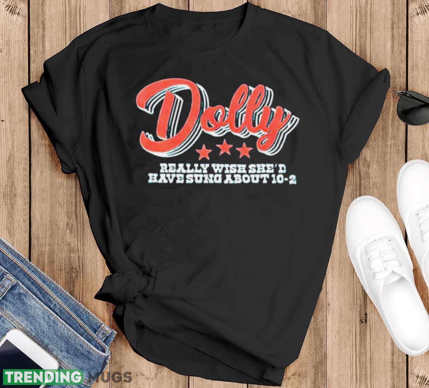 Dolly really wish she’d have sung about 10 2 shirt - Black T-Shirt Dolly really wish she’d have sung about 10 2 shirt - Black T-Shirt