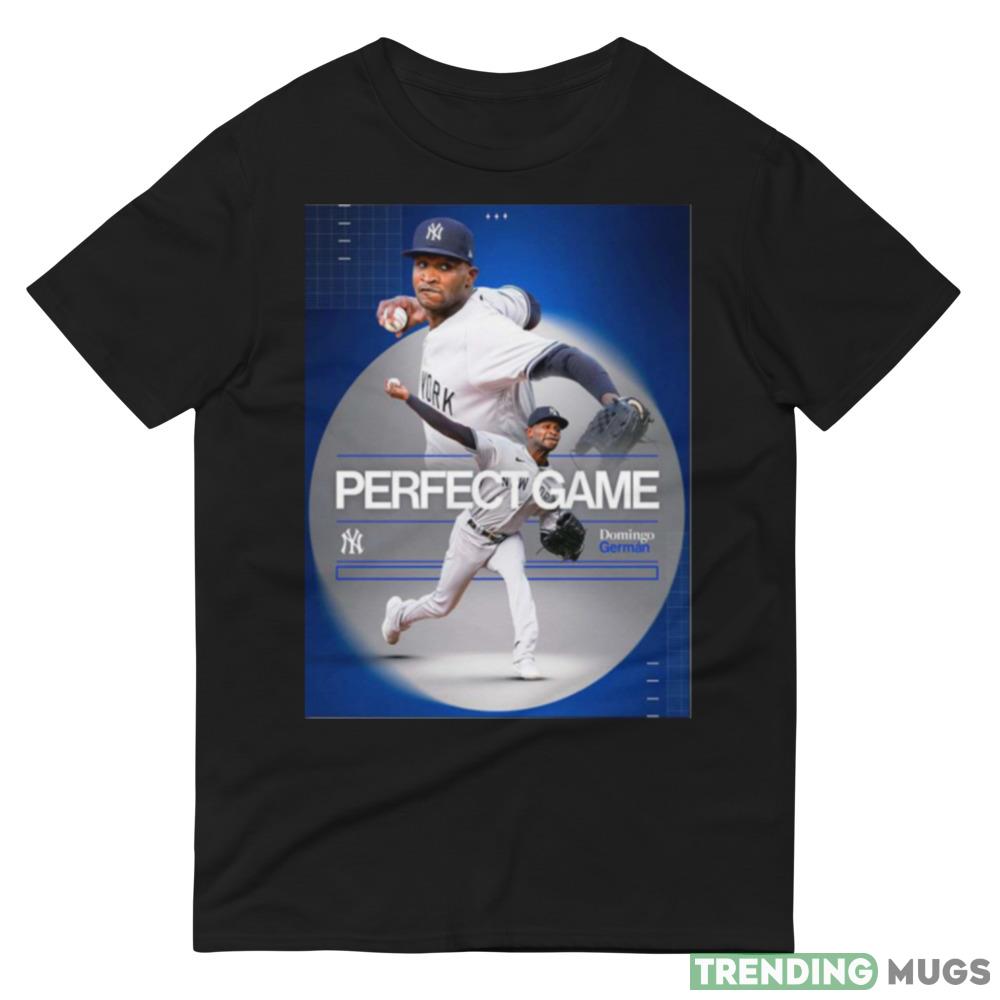 Domingo German Pitches The First Perfect Game Since 2012 MLB Fan Gifts T Shirt Dark Shirt Domingo German Pitches The First Perfect Game Since 2012 MLB Fan Gifts T Shirt Dark Shirt