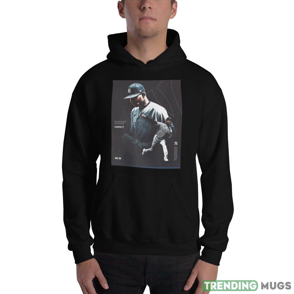 Domingo German The First Perfect Game Perfection New York Yankees MLB Team Fan Gifts T Shirt Dark Shirt Domingo German The First Perfect Game Perfection New York Yankees MLB Team Fan Gifts T Shirt Dark Shirt