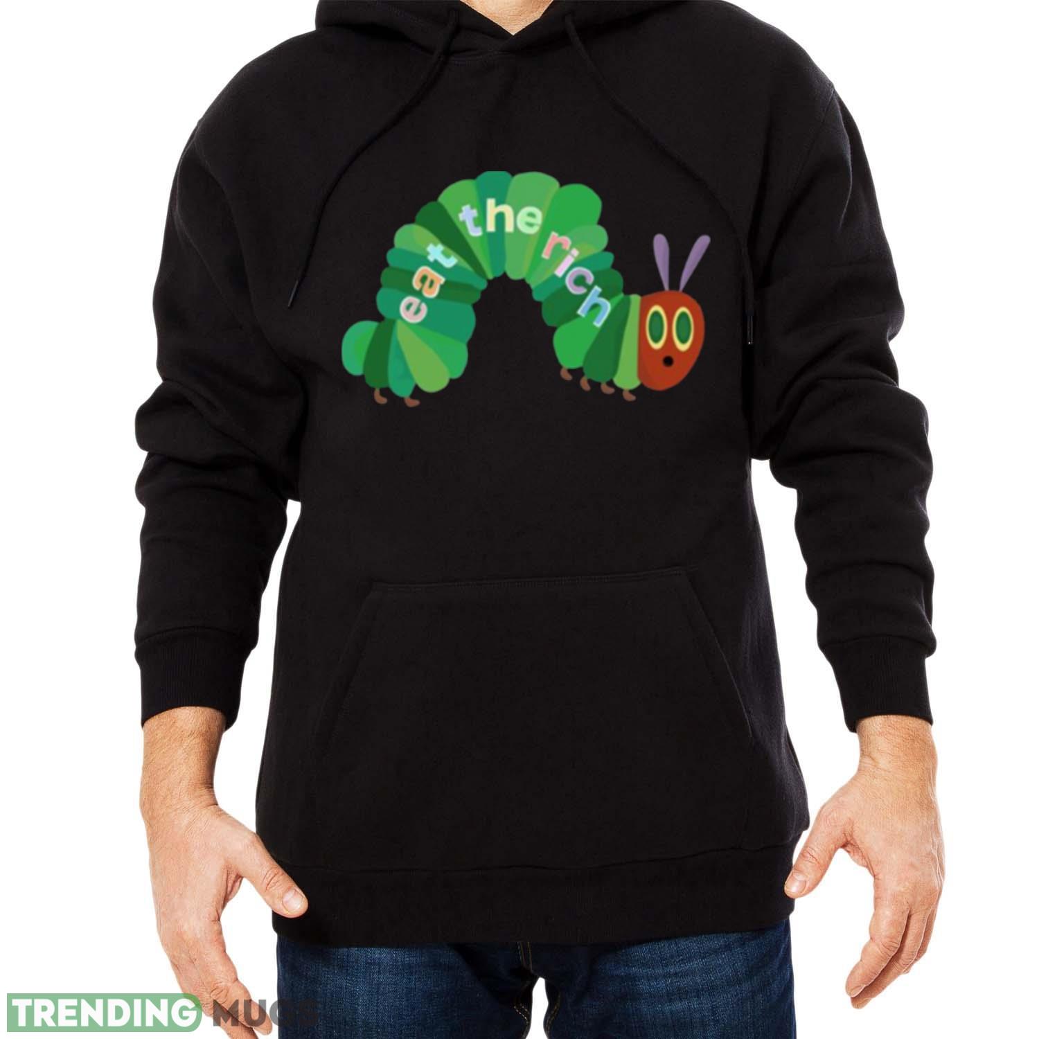 Eat The Rich Hungry Caterpillar shirt Dark Shirt Eat The Rich Hungry Caterpillar shirt Dark Shirt