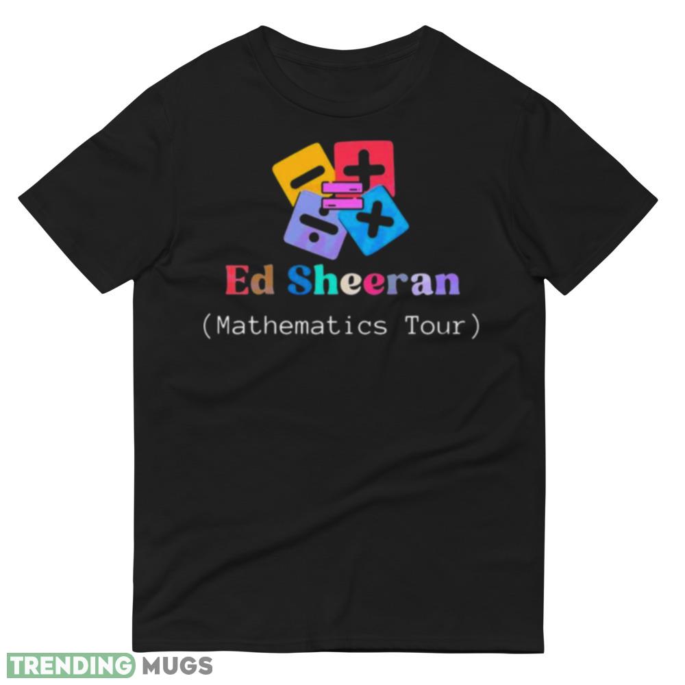 Ed Sheeran Mathematics World Tour Shirt Dark Shirt Ed Sheeran Mathematics World Tour Shirt Dark Shirt