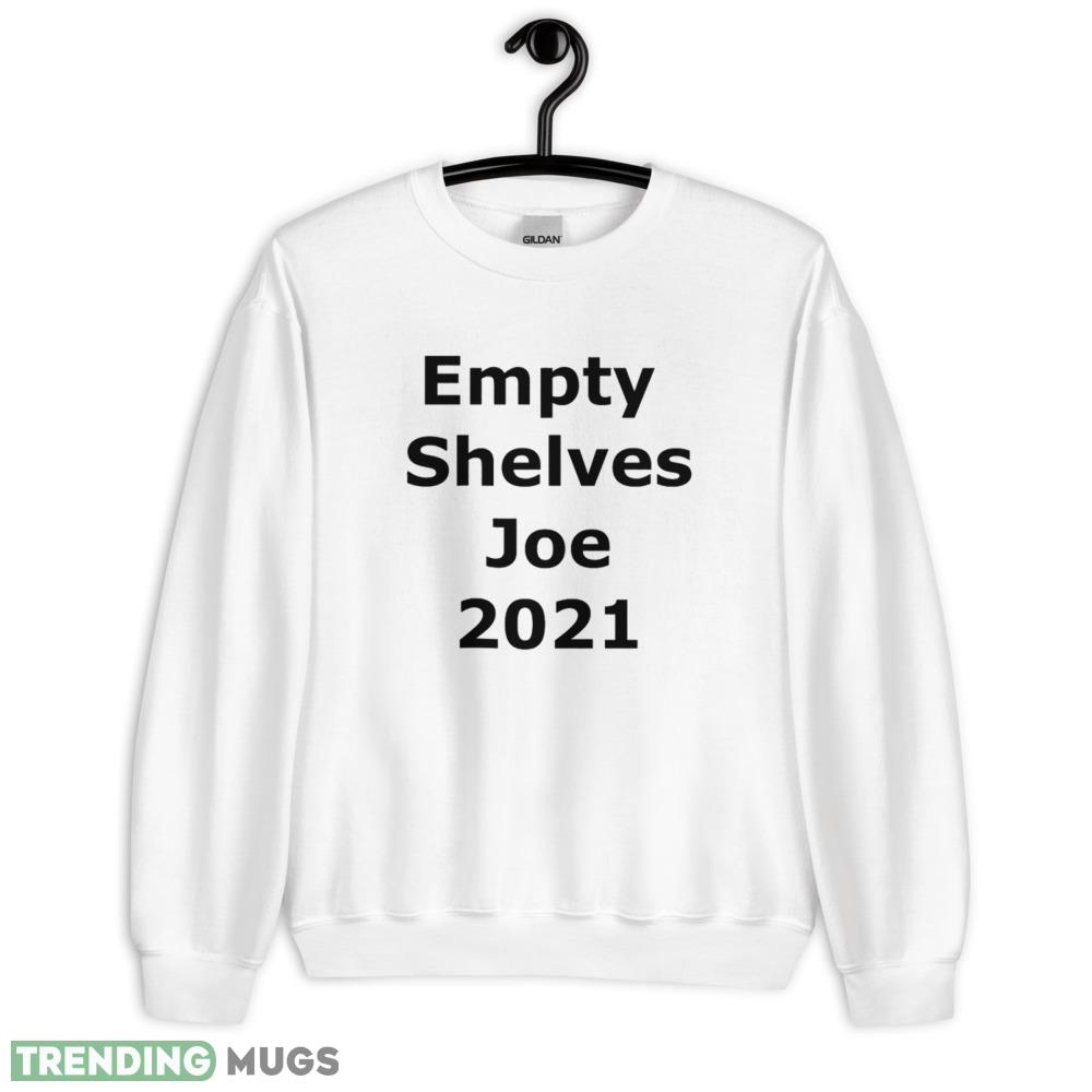 Empty Shelves Joe 2021 Funny White T Shirt - 18000 Unisex Heavy Blend Crewneck Sweatshirt