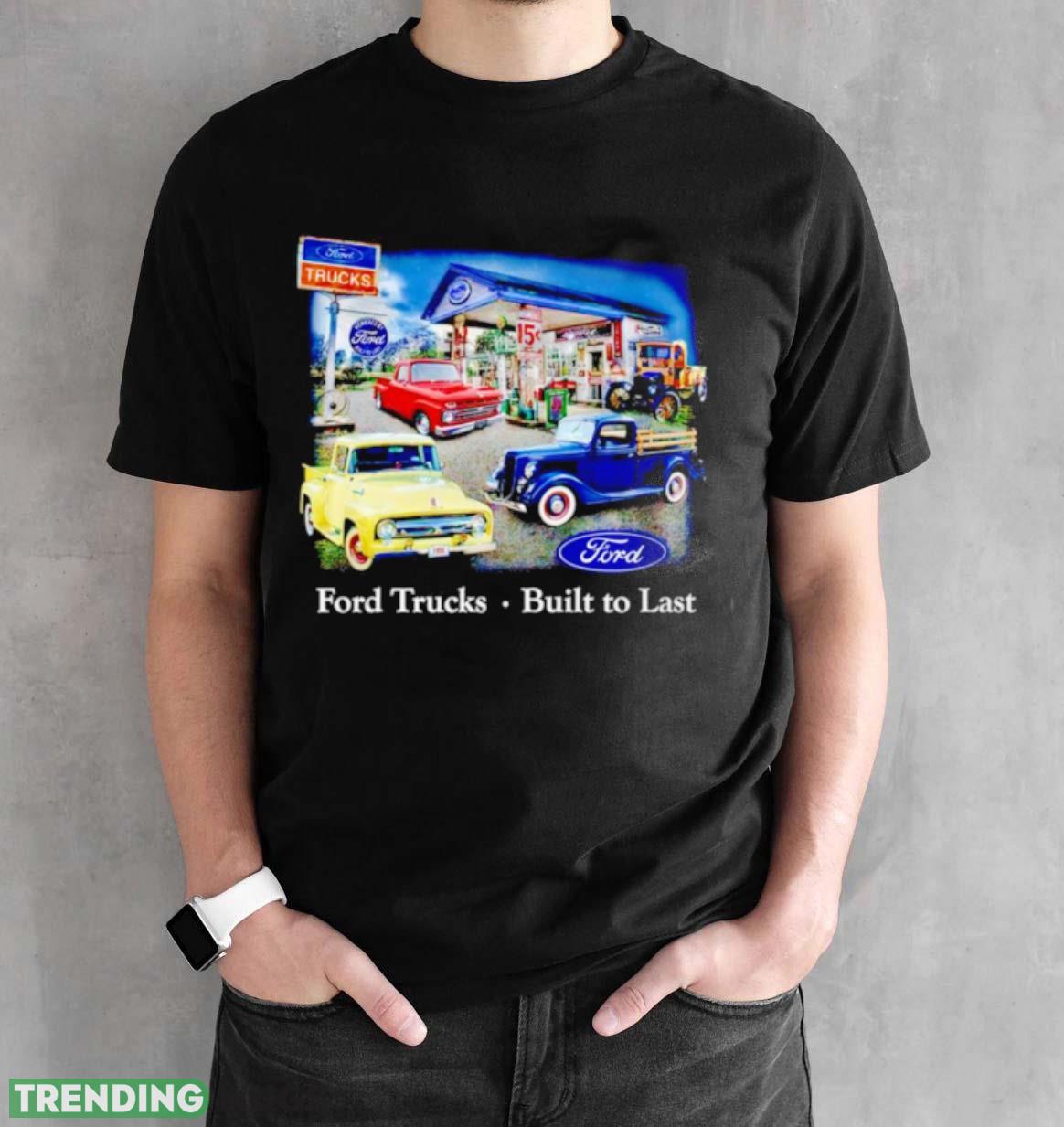 Ford trucks built to last shirt Dark Shirt Ford trucks built to last shirt Dark Shirt