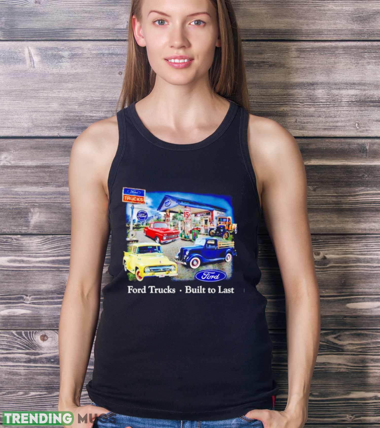 Ford trucks built to last shirt Dark Shirt Ford trucks built to last shirt Dark Shirt