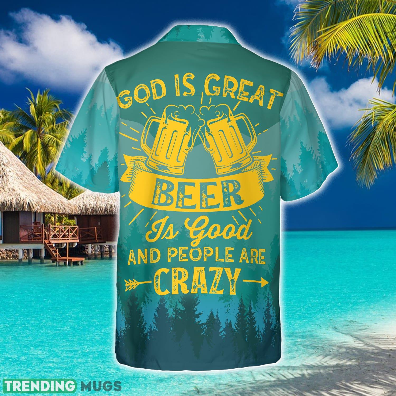 God Is Great Beer Is Good & People Are Crazy 3D Hawaiian Shirt Beach Summer For Men And Women Gift Hawaiian Shirt God Is Great Beer Is Good & People Are Crazy 3D Hawaiian Shirt Beach Summer For Men And Women Gift Hawaiian Shirt