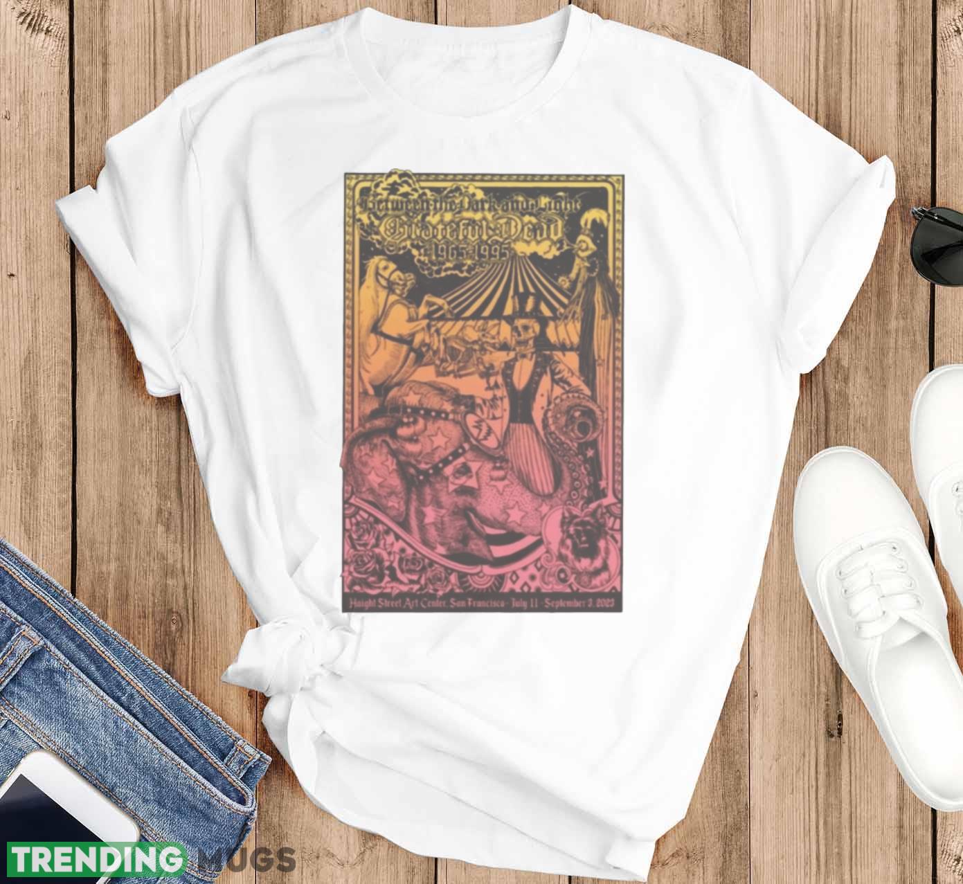 Grateful Dead Haight Street Art Center San Francisco CA Jul 11 Sept 3 2023 Shirt Light Shirt Grateful Dead Haight Street Art Center San Francisco CA Jul 11 Sept 3 2023 Shirt Light Shirt