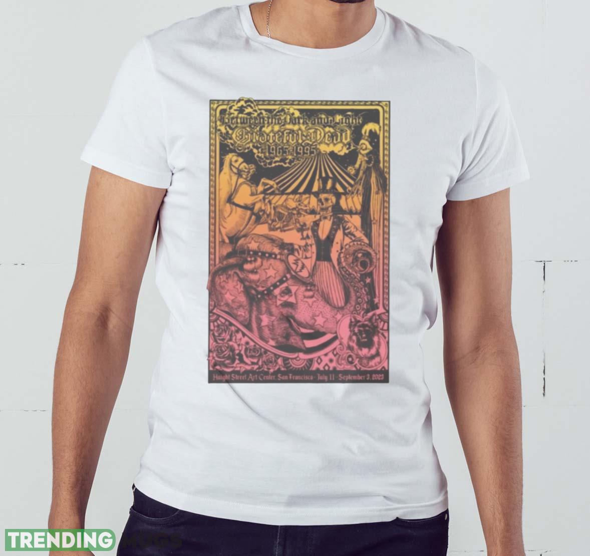 Grateful Dead Haight Street Art Center San Francisco CA Jul 11 Sept 3 2023 Shirt Light Shirt Grateful Dead Haight Street Art Center San Francisco CA Jul 11 Sept 3 2023 Shirt Light Shirt