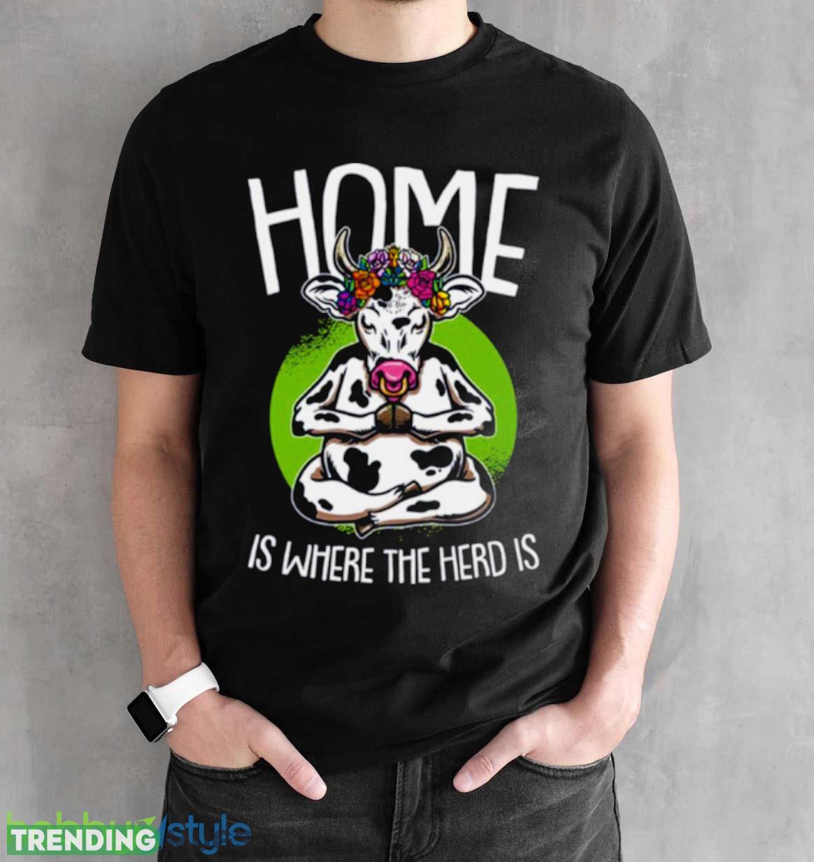 Home Is Where The Herd Is Funny Cow shirt Dark Shirt Home Is Where The Herd Is Funny Cow shirt Dark Shirt