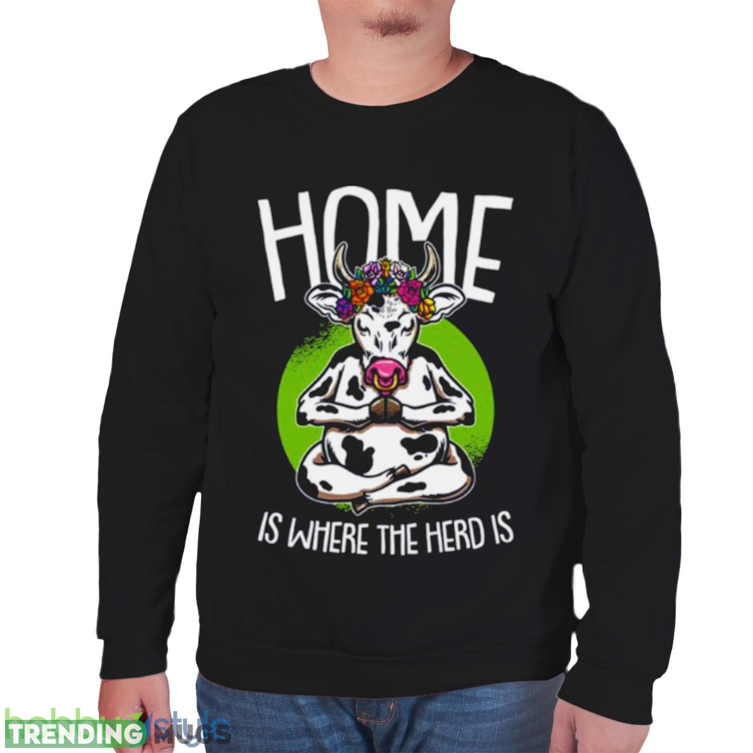 Home Is Where The Herd Is Funny Cow shirt Dark Shirt Home Is Where The Herd Is Funny Cow shirt Dark Shirt