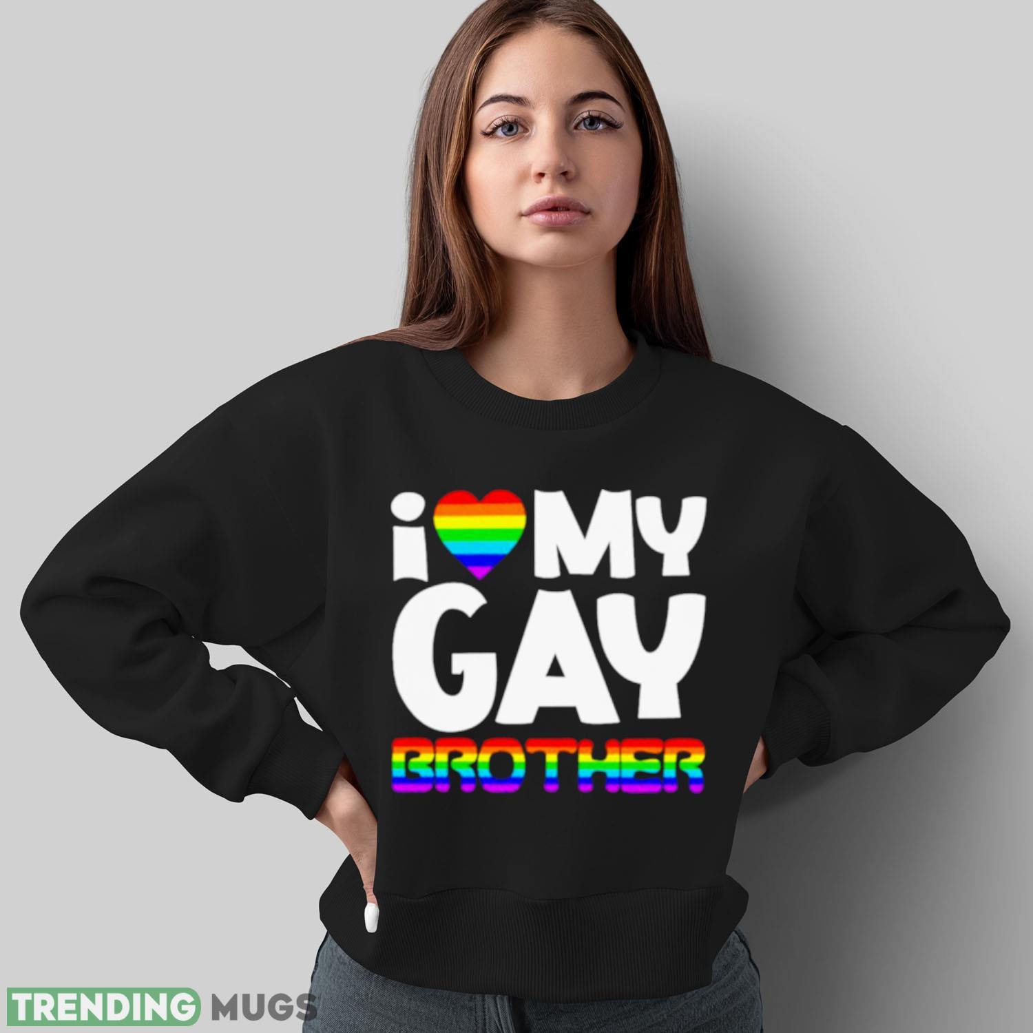 I love my gay brother shirt Dark Shirt I love my gay brother shirt Dark Shirt