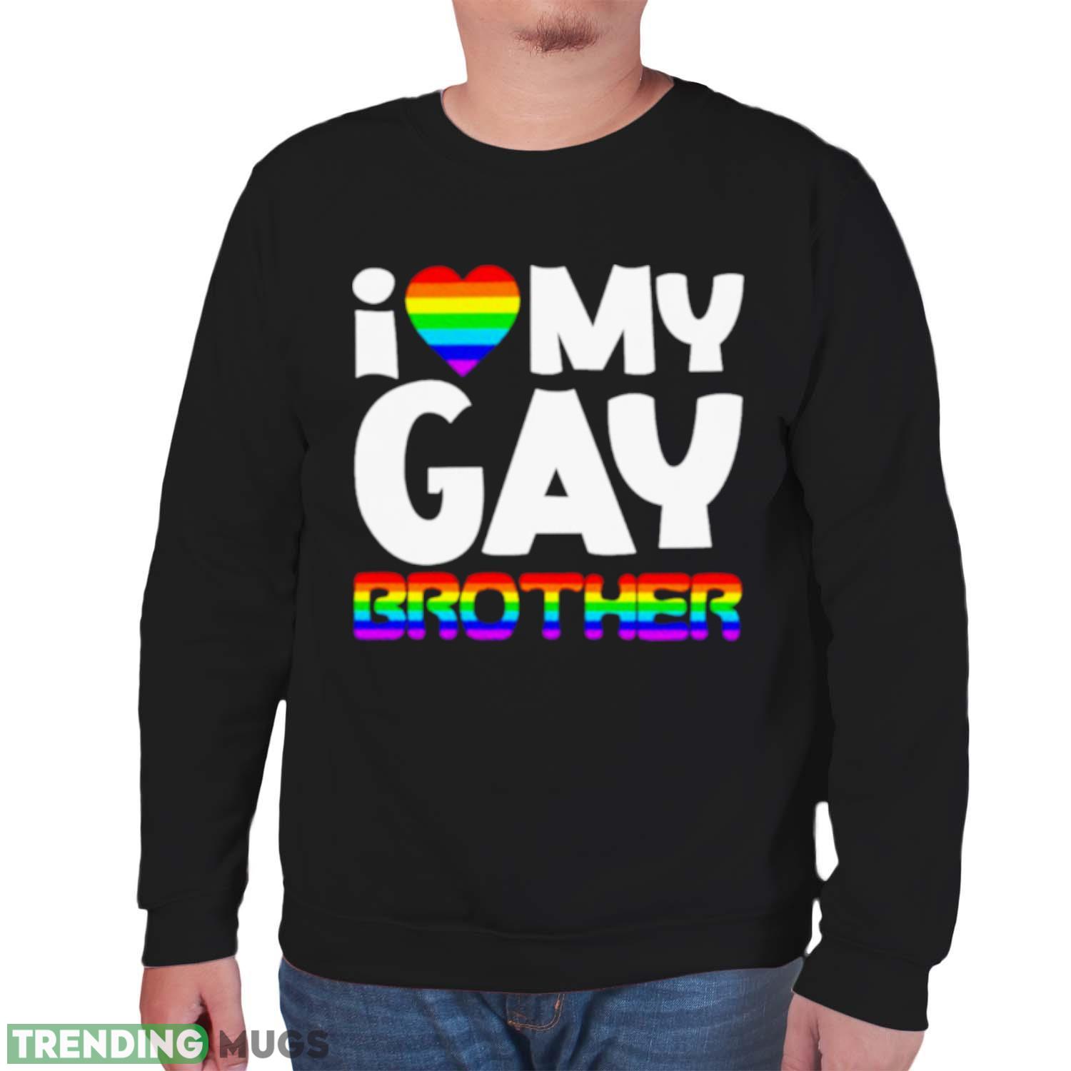 I love my gay brother shirt Dark Shirt I love my gay brother shirt Dark Shirt
