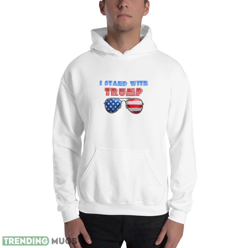 I Stand With Trump Trump Supporter Sungalsses American Flag T Shirt Light Shirt I Stand With Trump Trump Supporter Sungalsses American Flag T Shirt Light Shirt