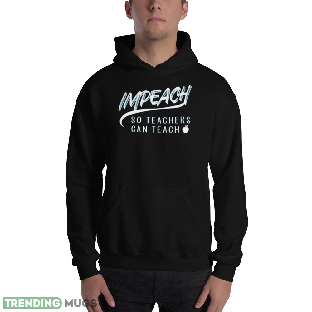 Impeach So Teachers Can Teach 2023 Shirt Dark Shirt Impeach So Teachers Can Teach 2023 Shirt Dark Shirt