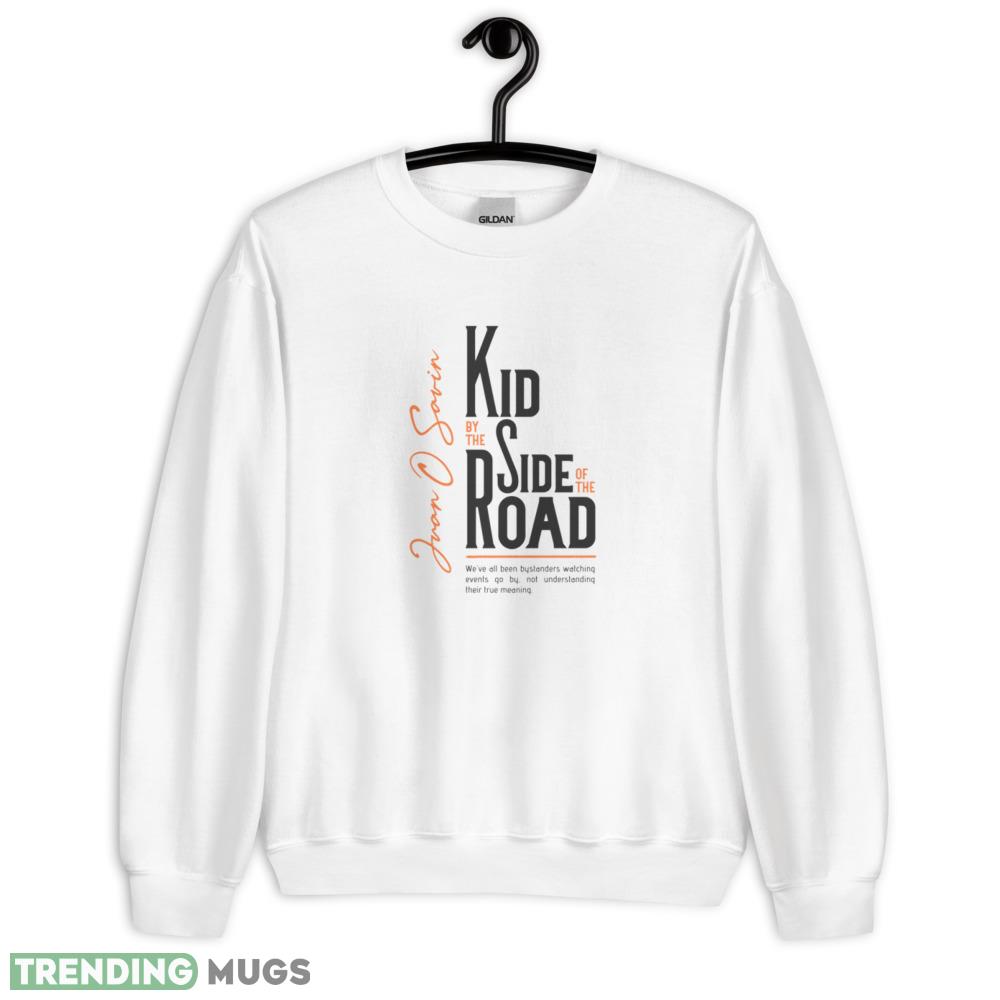 Kid by the Side of the Road Shirt White Funny White T Shirt - 18000 Unisex Heavy Blend Crewneck Sweatshirt Kid by the Side of the Road Shirt White Funny White T Shirt - 18000 Unisex Heavy Blend Crewneck Sweatshirt