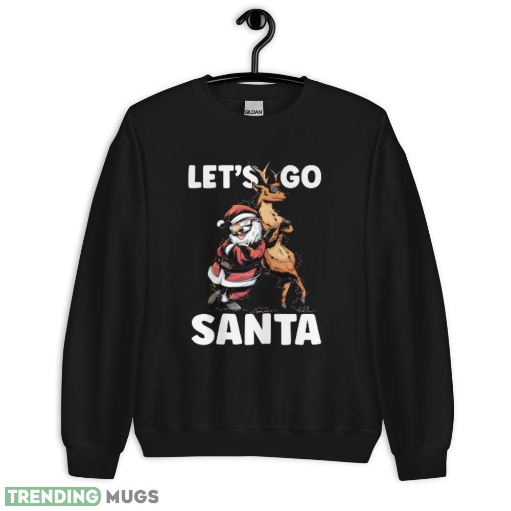 Let's Go Santa Funny Christmas Santa Reindeer Shirt - 18000 Unisex Heavy Blend Crewneck Sweatshirt Let's Go Santa Funny Christmas Santa Reindeer Shirt - 18000 Unisex Heavy Blend Crewneck Sweatshirt