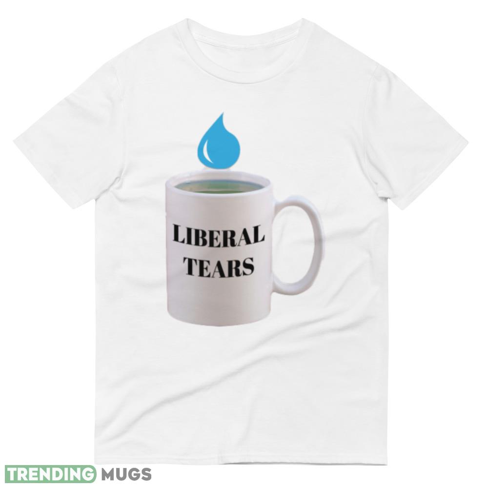 Liberal Tears Funny White T Shirt Gift For Men And Women Light Shirt Liberal Tears Funny White T Shirt Gift For Men And Women Light Shirt