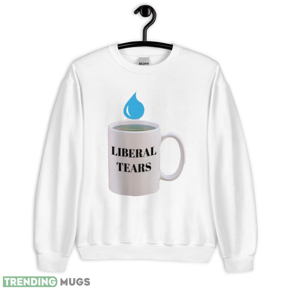Liberal Tears Funny White T Shirt Gift For Men And Women - 18000 Unisex Heavy Blend Crewneck Sweatshirt Liberal Tears Funny White T Shirt Gift For Men And Women - 18000 Unisex Heavy Blend Crewneck Sweatshirt