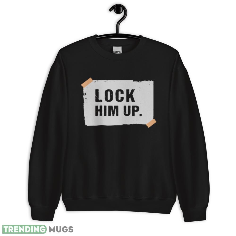 Lock him up Design 7 Funny T Shirt - 18000 Unisex Heavy Blend Crewneck Sweatshirt
