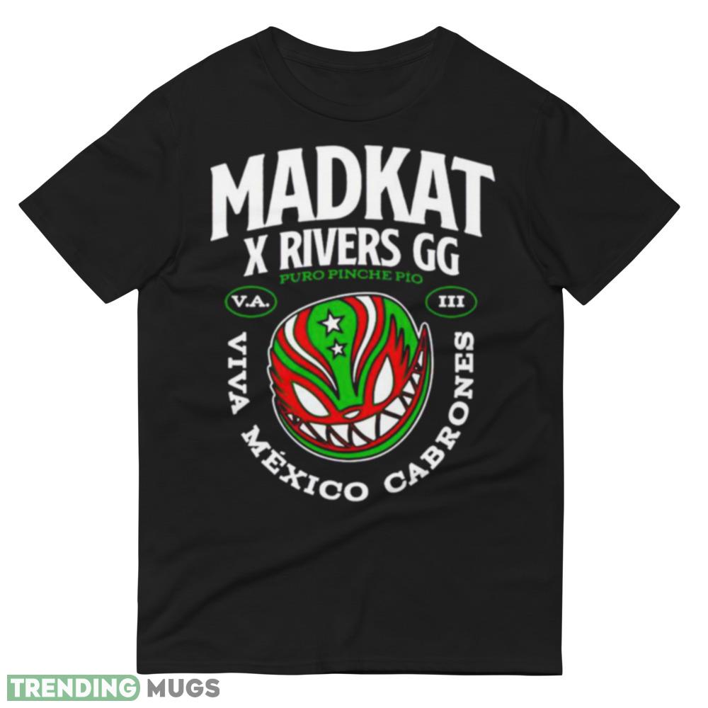madkat x rivers gg puro pinche pio viva Mexico cabrones shirt Dark Shirt madkat x rivers gg puro pinche pio viva Mexico cabrones shirt Dark Shirt