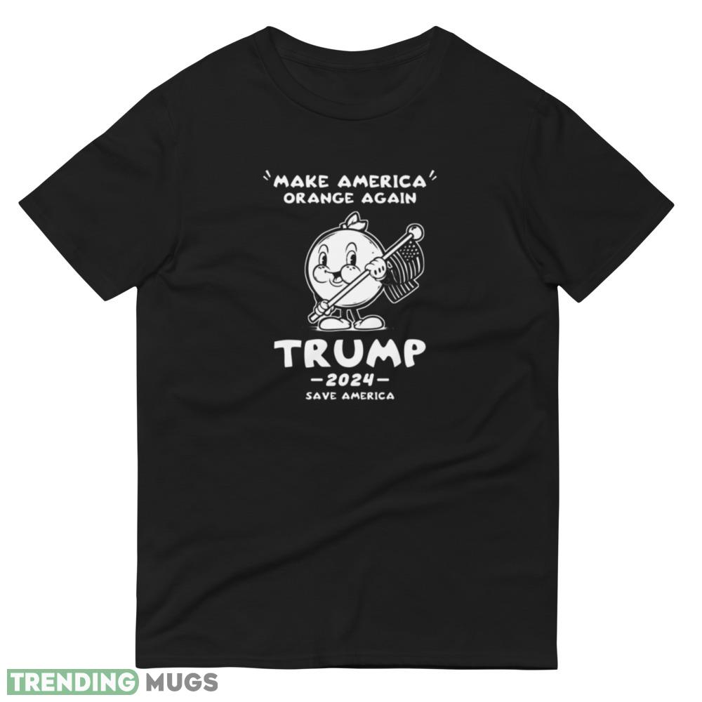 Make America Orange Trump 2024 Trump Save America Shirt Dark Shirt Make America Orange Trump 2024 Trump Save America Shirt Dark Shirt