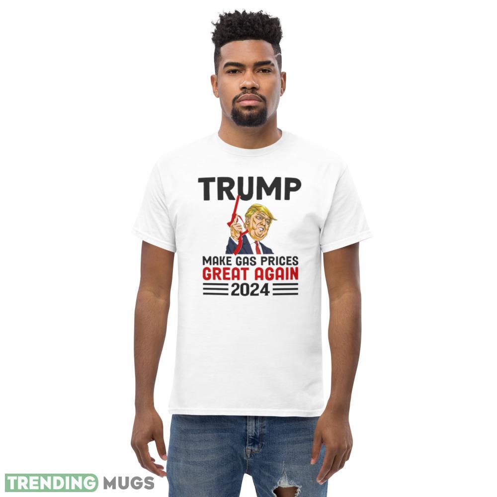 make gas prices great again Funny White T Shirt 7 Light Shirt make gas prices great again Funny White T Shirt 7 Light Shirt