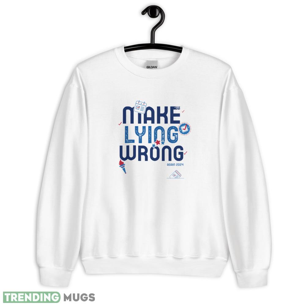 Make Lying Wrong Again 2024 Funny White T Shirt - 18000 Unisex Heavy Blend Crewneck Sweatshirt Make Lying Wrong Again 2024 Funny White T Shirt - 18000 Unisex Heavy Blend Crewneck Sweatshirt