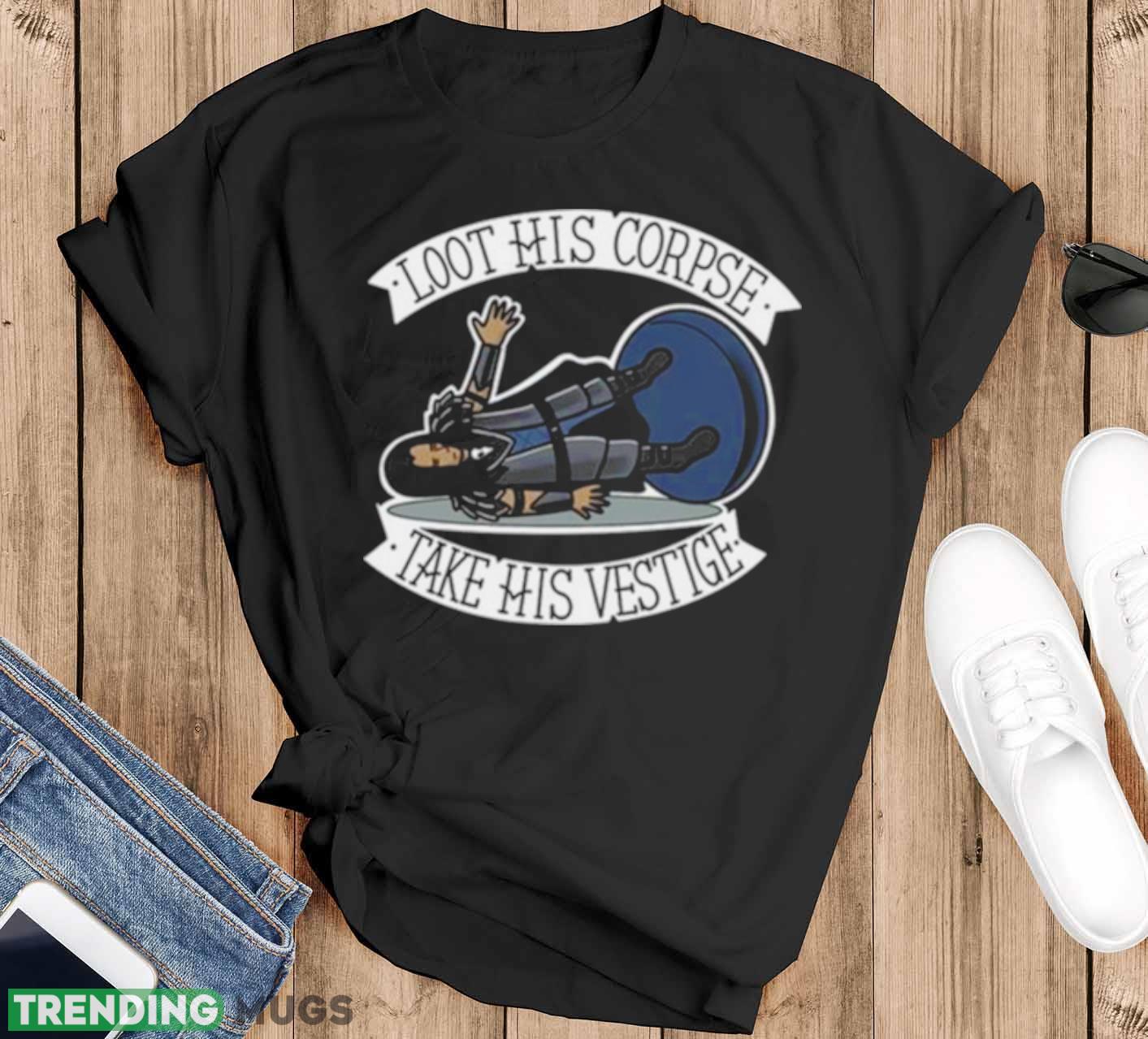 Matthew Mercer Loot His Corpse Take His Vestige Shirt - Black T-Shirt Matthew Mercer Loot His Corpse Take His Vestige Shirt - Black T-Shirt