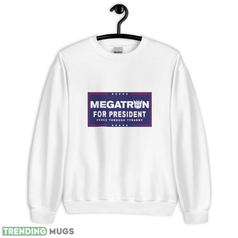 Megatron For President Peace Through Tyranny II T Shirt - 18000 Unisex Heavy Blend Crewneck Sweatshirt Megatron For President Peace Through Tyranny II T Shirt - 18000 Unisex Heavy Blend Crewneck Sweatshirt