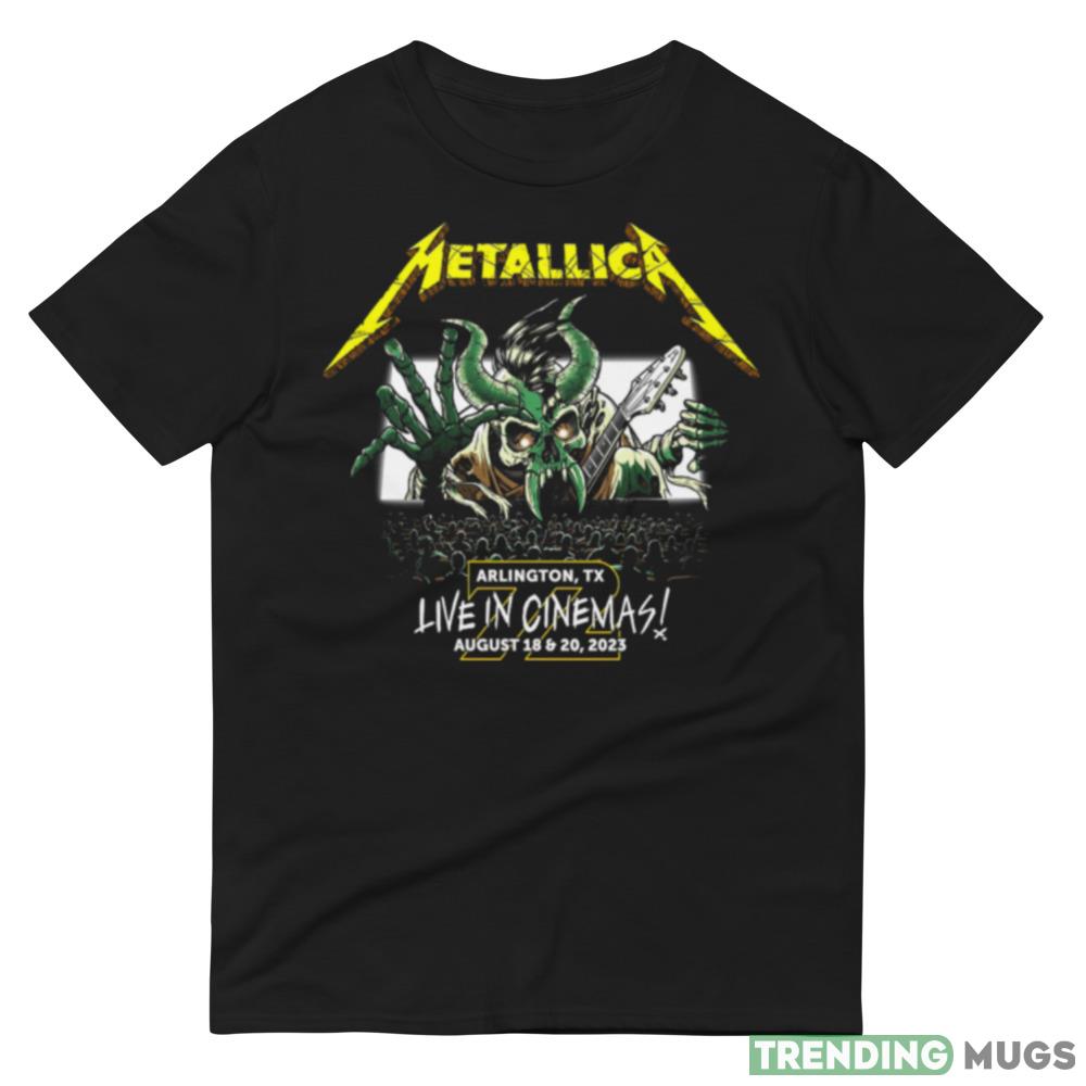 Metallica M72 Arlington TX USA Live In Cinemas World Tour August 18 20 2023 T Shirt Dark Shirt Metallica M72 Arlington TX USA Live In Cinemas World Tour August 18 20 2023 T Shirt Dark Shirt