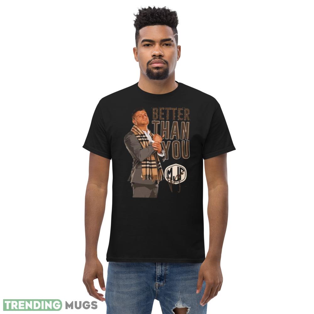 Mjp Signature Better Than You Art shirt Dark Shirt Mjp Signature Better Than You Art shirt Dark Shirt