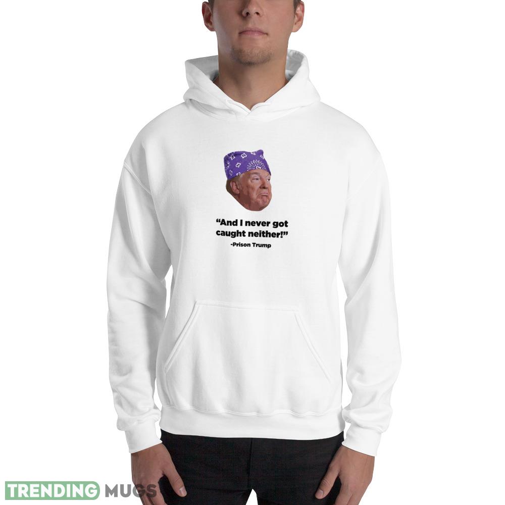 Prison Trump Funny White T Shirt Gift For Men And Women Light Shirt Prison Trump Funny White T Shirt Gift For Men And Women Light Shirt