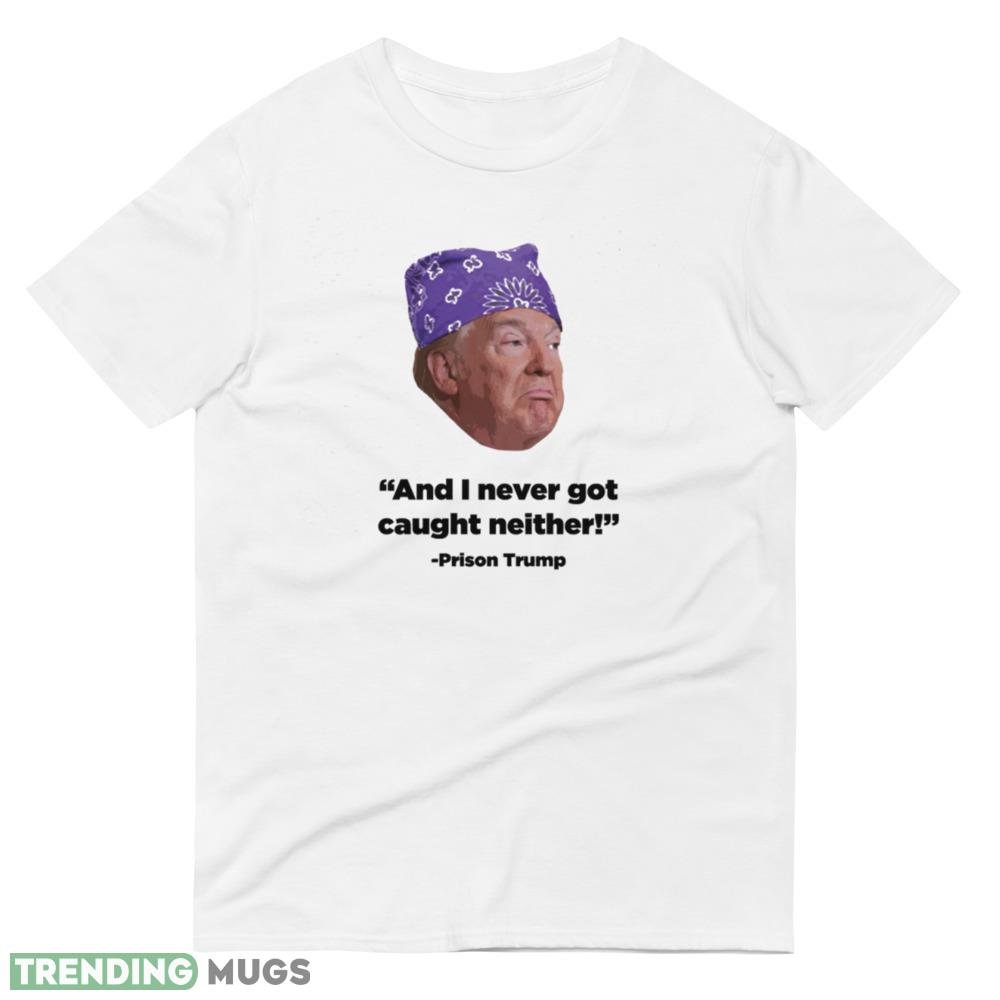 Prison Trump Funny White T Shirt Gift For Men And Women Light Shirt Prison Trump Funny White T Shirt Gift For Men And Women Light Shirt